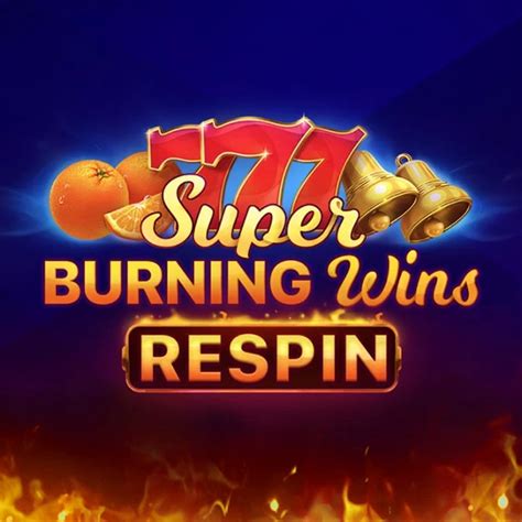 Super Burning Wins Respin Slot Grátis